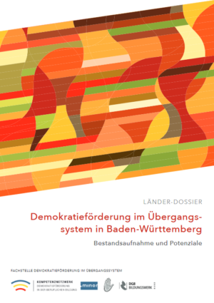 Das Cover zeigt in der oberen Bildhälfte orangene, gelbe, grüne und rote Formen. Auf weißen Hintergrund darunter steht Demokratieförderung im Übergangssystem in Baden-Württemberg