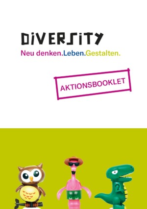 Auf dem Bild sieht man drei computeranimierte Tiere im Comicstil. Ein Krokodil, eine Eule und ein nicht identifizierbares rosa Tier. Über den Figuren steht Diversity neu denken.leben.gestalten Aktionsbooklet.