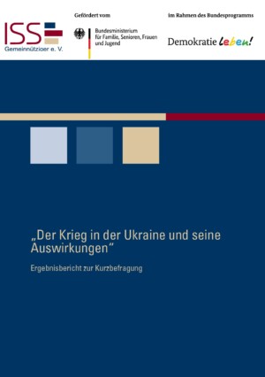 Im oberen Abschnitt sind das Logo vom ISS und vom Bundesprogramm Demokratie leben abgebildet. In der Mitte steht Der Krieg in der Ukraine und seine Auswirkungen