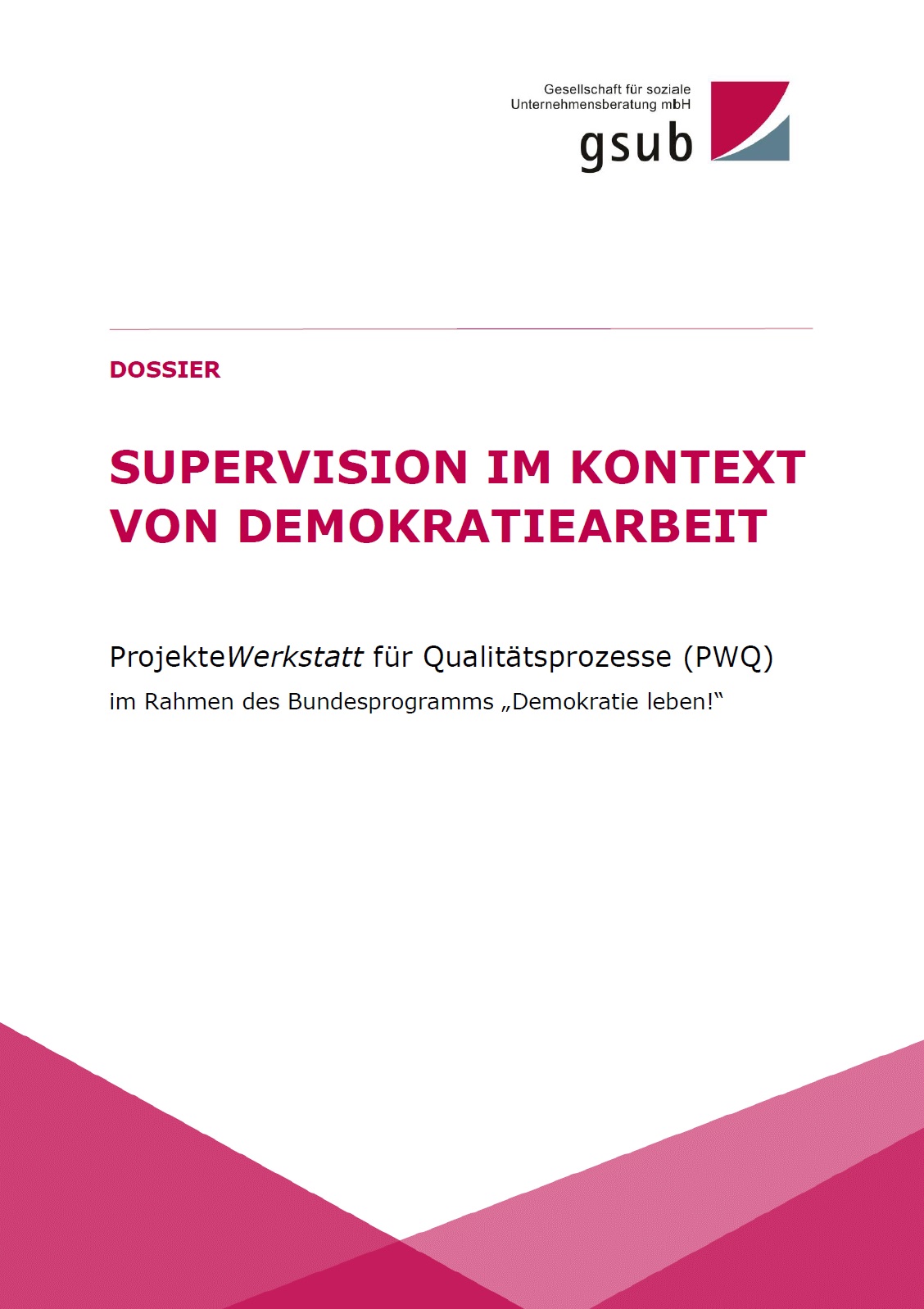 In der Mitte des Bildes steht Supervision im Kontext von Demokratiearbeit. Darüber ist das Logo der gsub platziert und unten im Bild sind unterschiedlich stark rosa gefärbte Dreiecke abgebildet, die ineinander fließen.