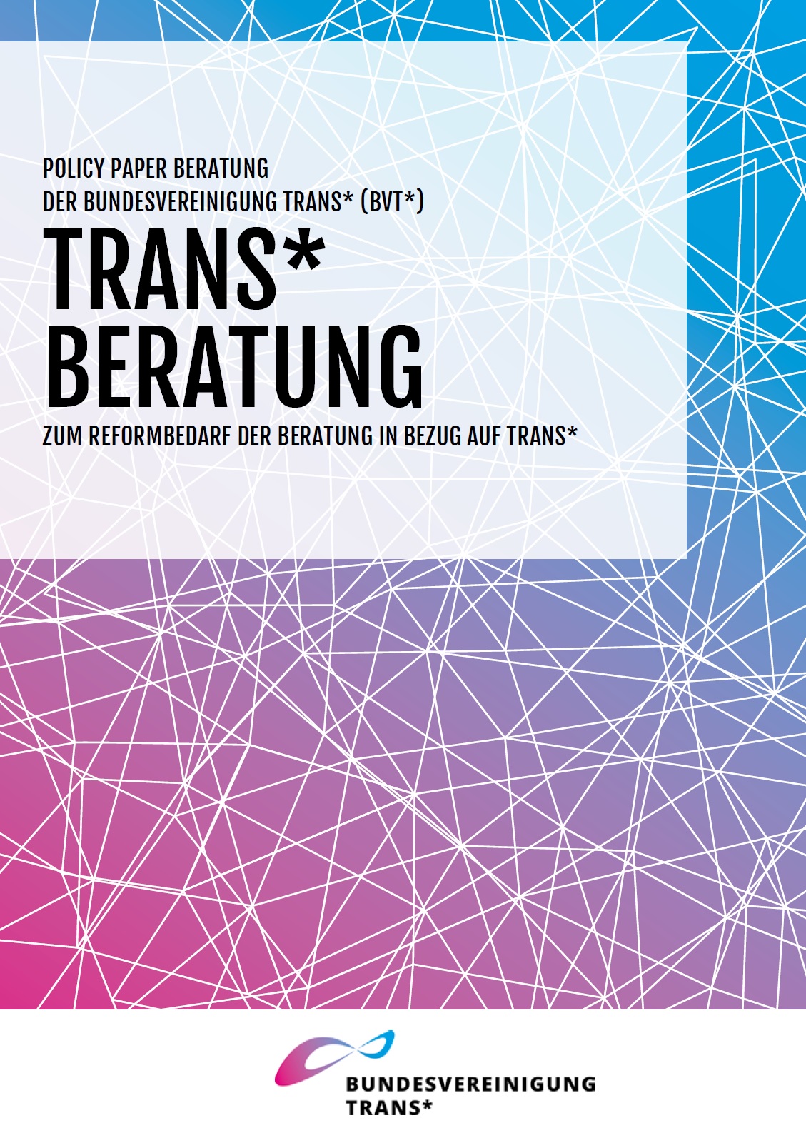 Auf dem Bild steht Trans* Beratung. Zum Reformbedarf der Beratung in Bezug auf trans*. Darunter ist ein Bildausschnitt abgebildet in dem blaue und rote Farbe ineinander übergehen. Weiße Linien, die miteinander verbunden sind, sich überlappen etc. verlaufen auf den Farben.