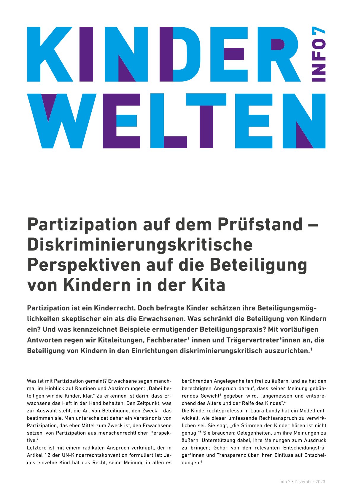 Dies ist die erste Seite des Infoblatts. Im oberen Drittel des Bildes steht in großen Versalien in zwei Blautönen "Kinderwelten". In der rechten Ecke steht deutlich kleiner vertikal "Info 7". Darunter steht der Titel des Infoblatts "Partizipation auf dem Prüfstand - Diskriminierungskritische Perspektive auf die Beteiligung von Kindern in der Kita". Darunter fängt der Text der Publikation an.