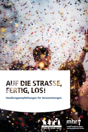 Im Vordergrund des Bildes sieht man einen Konfettiregen, verschwommen dahinter sind Menschen zu erkennen. Eingeschoben in das Bild steht Auf die Strasse, fertig, los! Handlungsempfehlungen für Versammlungen