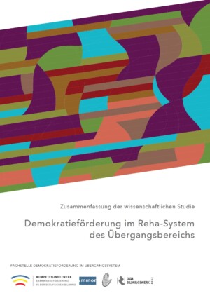 Das Cover zeigt in der oberen Bildhälfte unterschiedlich-gefärbte Formen. Im weißen Hintergrund darunter steht Demokratieförderung im Reha-System des Übergangsbereichs