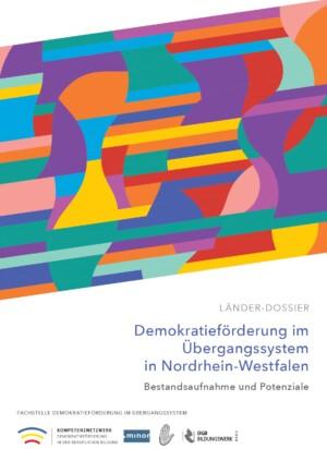 Cover von LÄNDER-DOSSIER. Demokratieförderung im Übergangssystem in Nordrhein-Westfalen. Bestandsaufnahme und Potenziale