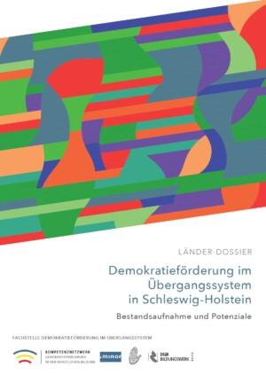 Cover von LÄNDER-DOSSIER. Demokratieförderung im Übergangssystem in Schleswig-Holstein. Bestandsaufnahme und Potenziale