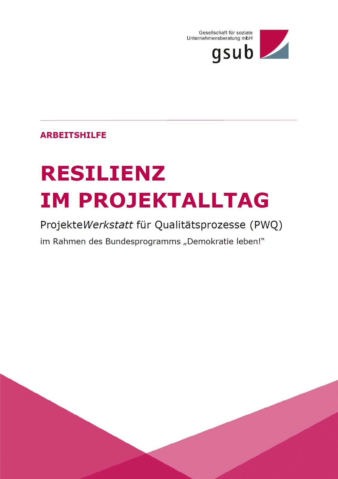 Oben links im Bild ist das Logo der gsub abgebildet. In der Mitte steht in rosa Resilienz im Projektalltag. Im der unteren Bildhälfte sind sich überlappende dunkel- und hellrosa Dreiecke eingefügt.