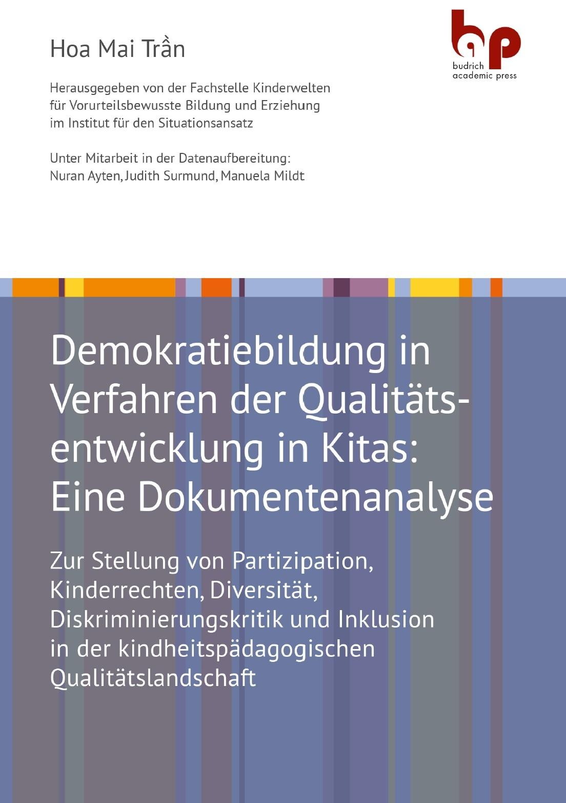 Cover von Demokratiebildung in Verfahren der Qualitätsentwicklung in Kitas: Eine Dokumentenanalyse. Zur Stellung von Partizipation, Kinderrechten, Diversität, Diskriminierungskritik und Inklusion in der kindheitspädagogischen Qualitätslandschaft