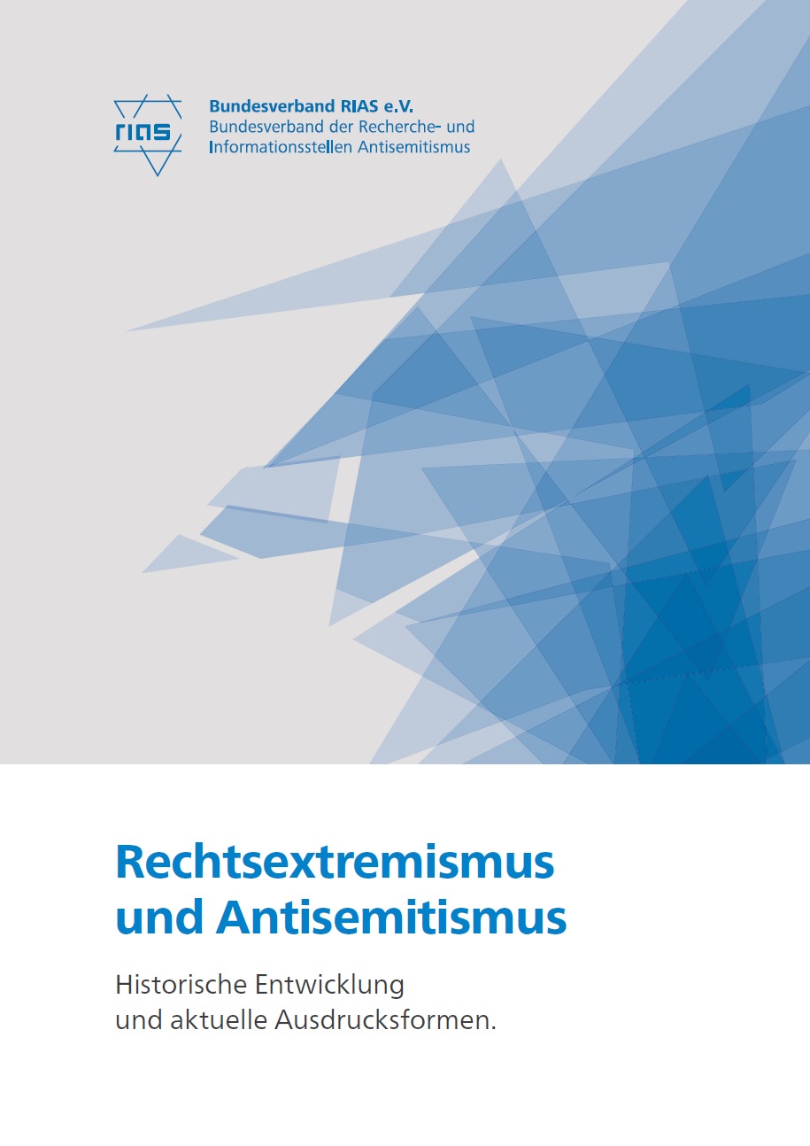 In der unteren Hälfte des Bildes steht Rechtsextremismus und Antisemitismus. Historische Entwicklung und aktuelle Ausdrucksformen. Darüber sind, auf grauen Grund, viele unterschiedlich große Dreiecke, alle blau, übereinander und nebeneinander von der rechten Bildhälfte bis zur Bildmitte verteilt. Oben links ist das Logo vom Bundesverband RIAS e. V. eingefügt.