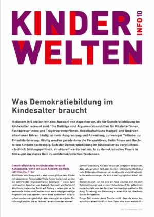 Das Cover ist weiß. Im oberen Bereich steht in Lila und Rot Kinderwelten Info 10. Darunter steht Was Demokratiebildung im Kindesalter braucht. Danach folgt ein Text mit einer kurzen Zusammenfassung über den Inhalt sowie die ersten Zeilen des gesamten Textes.