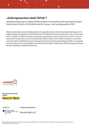 Das Cover ist weiß. Im oberen Bereich verläuft ein roter Streifen. Darunter steht der Titel Gehirngewaschen dank TikTok? – Wahldiskreditierung in Sozialen Medien 01. Darunter it ein kurzer Einleitungstext. Im unteren Bereich sind die Logos von Jugenschutz.net, dem Kompetenznetzwerk Hass im Netz, vom BMFSFJ und Demokratie leben!.