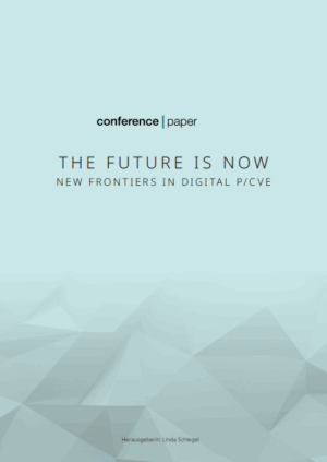 Das Cover ist in hellblau gehalten. Im oberen Bereich des Covers steht der Titel Conference paper. The Future is Now. New Frontiers in Digital P/CVE .