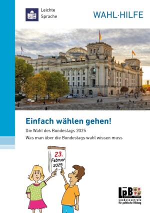 Das Cover zeigt den deutschen Bundestag. Darüber steht Leichte Sprache mit enem Männchen, das eine Zeitung liest. Daneben steht Wahl Hilfe. Unter dem Bild des Bundestags steht Einfach wählen gehen! Die Wahl des Bundestags 2025 Was man über die Bundestags wahl wissenn muss. Im unteren Bereich des Covers sieht man eine weibliche und eine männliche Person, die auf ein Kaenderblatt mit dem Datum der Bundestagswahl zeigen. Das Datum ist der 23. Februar 2025. Rechts daneben ist das von der Landeszentrale für politische Bildung.