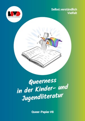 Der Hintergrund des Bildes ist von links bis in die Mitte blau und wird dann zu grün. Darauf ist ein Kreis abgebildet, in dem eine animierte Person zu sehen ist, die aus einem aufgeschlagenen Buch mit ihrem Oberkörper heraussticht. Ihre Arme hat sie in die Hüften gestemmt und hat einen Umhang an, der in den Regenbogenfarben gehalten ist. Unter dem Kreis steht: Queerness in der Kinder- und Jugendliteratur. Queer-Papier #8.