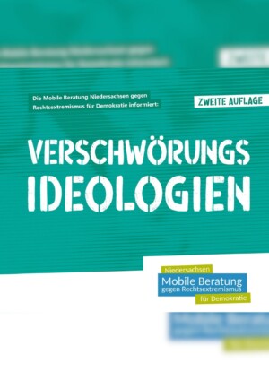 Der Hintergrund des Titelblatts ist türkis gestreift, mit Schattierungen. Im oberen Bereich steht in weißer kleiner Schrift: Die Mobile Beratung Niedersachsen gegen Rechtsextremismus für Demokratie informiert: Daneben steht in einem kleinen weißen Viereck: Zweite Auflage. Darunter steht der Titel in großer weißer Schrift: Verschwörungsideologien. In der rechten unteren Ecke steht der Name der Herausgeberin in grünen und blauen Kästen auf weißem Hintergrund: "Niedersachsen. Mobile Beratung gegen Rechtsextremismus für Demokratie".