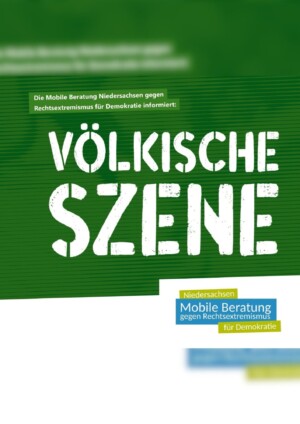 Der Hintergrund des Titelblatts ist grün gestreift, mit Schattierungen. Im oberen Bereich steht in weißer kleiner Schrift: Die Mobile Beratung Niedersachsen gegen Rechtsextremismus für Demokratie informiert: Darunter steht der Titel in großer weißer Schrift: Völkische Szene. In der rechten unteren Ecke steht der Name der Herausgeberin in grünen und blauen Kästen auf weißem Hintergrund: "Niedersachsen. Mobile Beratung gegen Rechtsextremismus für Demokratie".
