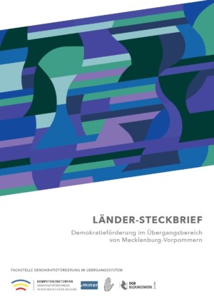 Das Cover zeigt in der oberen Bildhälfte unterschiedlich-gefärbte Formen. Auf weißen Hintergrund darunter steht Länder-Steckbrief. Demokratieförderung im Übergangsbereich von Mecklenburg-Vorpommern
