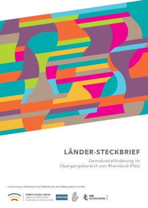 Das Cover zeigt in der oberen Bildhälfte unterschiedlich-gefärbte Formen. Auf weißen Hintergrund darunter steht Länder-Steckbrief. Demokratieförderung im Übergangsbereich von Rheinland-Pfalz