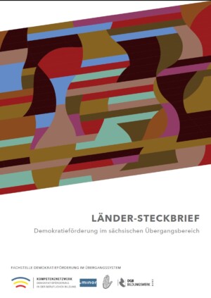 Das Cover zeigt in der oberen Bildhälfte unterschiedlich-gefärbte Formen. Auf weißen Hintergrund darunter steht Länder-Steckbrief. Demokratieförderung im sächsischen Übergangsbereich