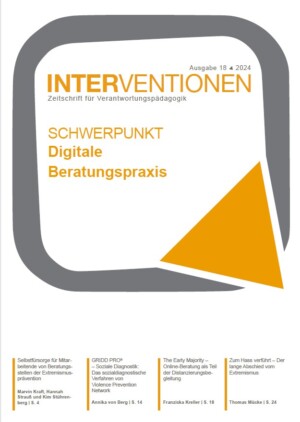 Das Cover zeigt ein modernes Design mit einem weißen, schrägen Feld, grauem Rahmen und oranger Grafik. Im oberen Bereich steht der Titel Titelblatt der Zeitschrift INTERVENTIONEN, Ausgabe 18 (2024), mit dem Schwerpunkt Digitale Beratungspraxis. Unten sind fünf Artikel zu Themen wie Online-Beratung und Extremismusprävention aufgelistet, u. a. von Marvin Kraft, Annika von Berg und Thomas Mücke.
