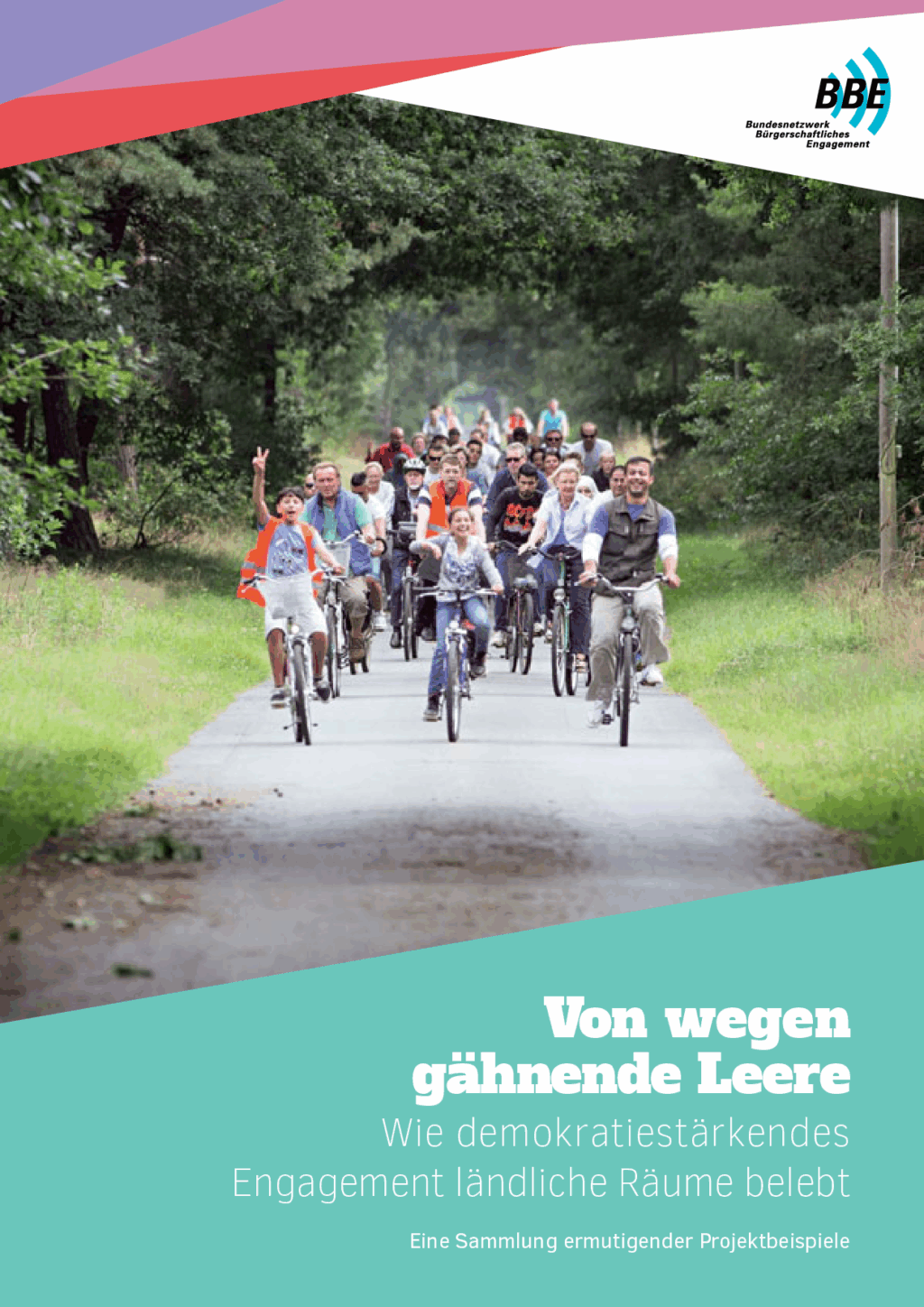 Cover von Von wegen gähnende Leere. Wie demokratiestärkendes Engagement ländliche Räume belebt. Eine Sammlung ermutigender Projektbeispiele