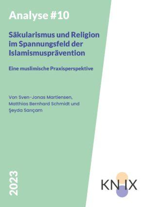 Cover von Analyse #10: Säkularismus und Religion im Spannungsfeld der Islamismusprävention. Eine muslimische Praxisperspektive