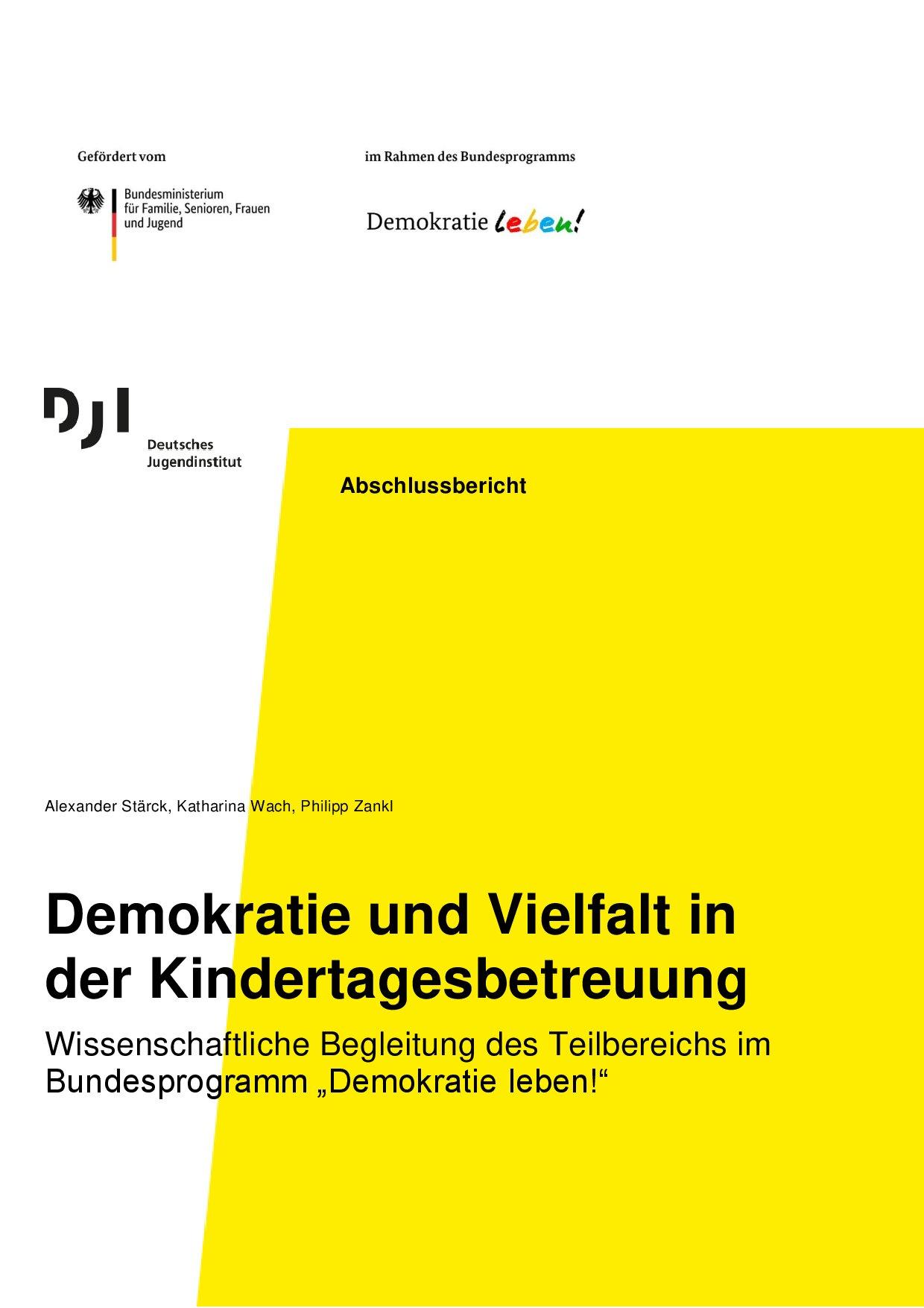 Cover von Abschlussbericht. Demokratie KiTa. Demokratie und Vielfalt in der Kindertagesbetreuung. Wissenschaftliche Begleitung des Teilbereichs im Bundesprogramm "Demokratie leben!"