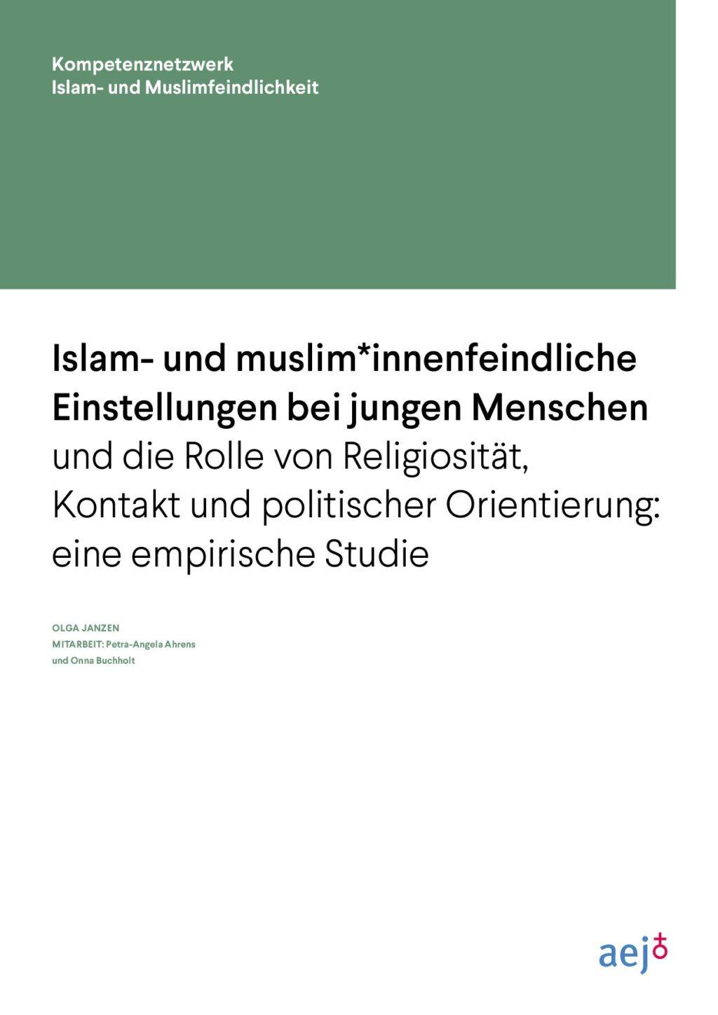 Cover von Islam- und muslim*innenfeindliche Einstellungen bei jungen Menschen und die Rolle von Religiosität, Kontakt und politischer Orientierung: eine empirische Studie