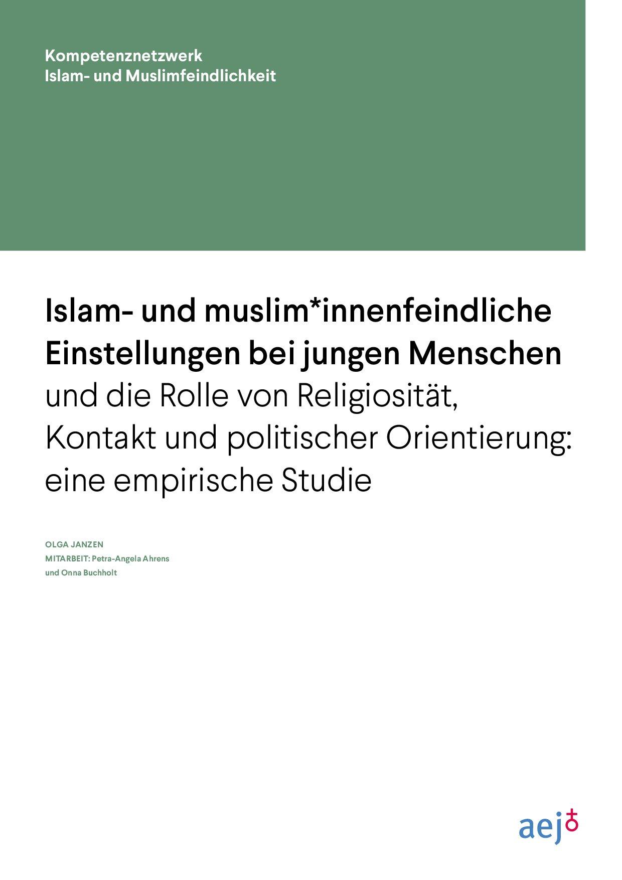 Cover von Islam- und muslim*innenfeindliche Einstellungen bei jungen Menschen und die Rolle von Religiosität, Kontakt und politischer Orientierung: eine empirische Studie