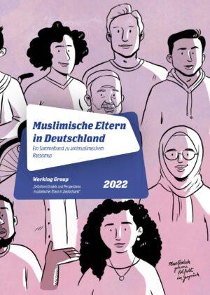 Cover von Muslimische Eltern in Deutschland. Ein Sammelband zu antimuslimischem Rassismus