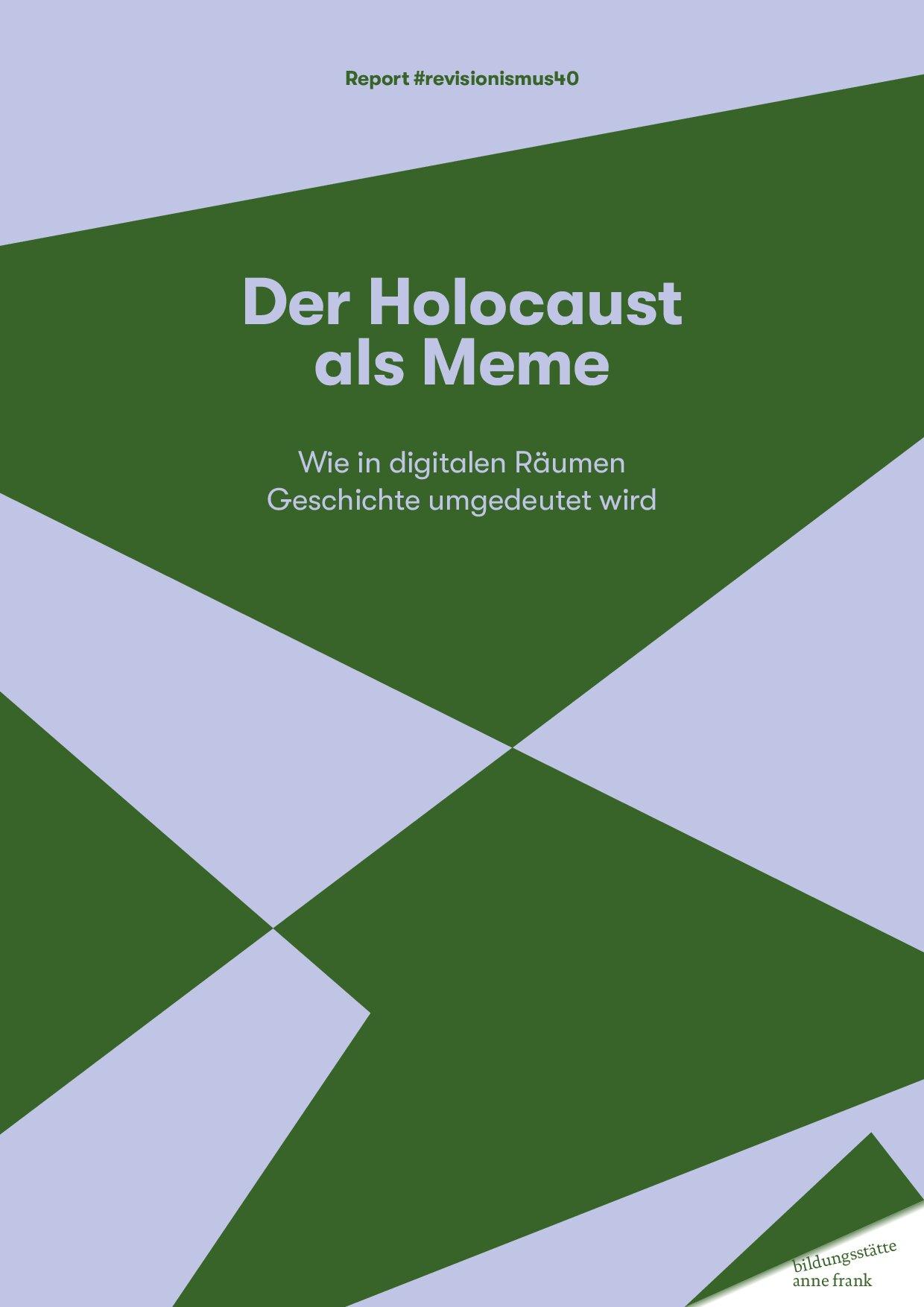 Cover von Der Holocaust als Meme. Wie in digitalen Räumen Geschichte umgedeutet wird. Report #revisionismus 40