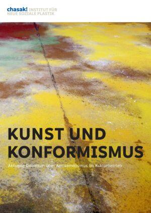 Cover von Kunst und Konformismus. Aktuelle Debatten über Antisemitismus im Kulturbetrieb
