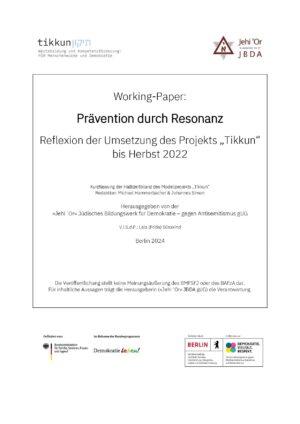 Cover von Working-Paper: Prävention durch Resonanz. Reflexion der Umsetzung des Projekts "Tikkun" bis Herbst 2022. Kurzfassung der Halbzeitbilanz des Modellprojekts "Tikkun"