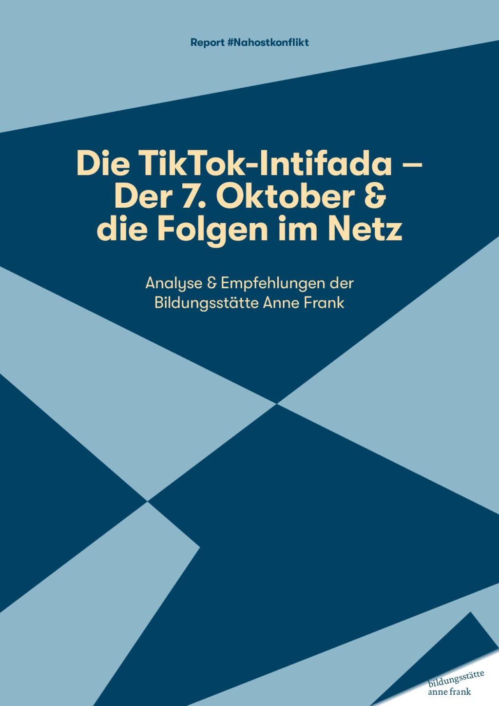 Cover von Report #Nahostkonflikt: Die TikTok-Intifada – Der 7. Oktober & die Folgen im Netz. Analyse & Empfehlungen der Bildungsstätte Anne Frank