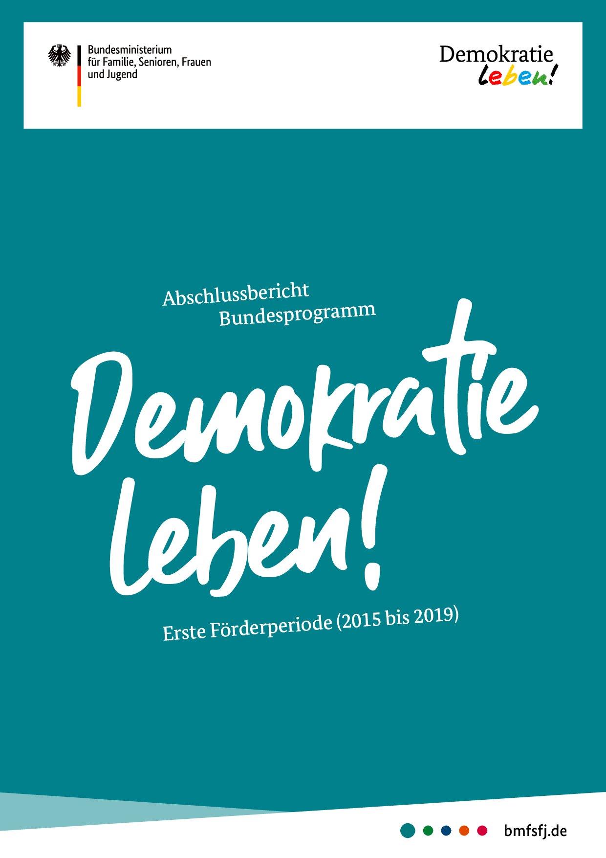 Cover von Abschlussbericht Bundesprogramm Demokratie leben! Erste Förderperiode (2015 bis 2019)