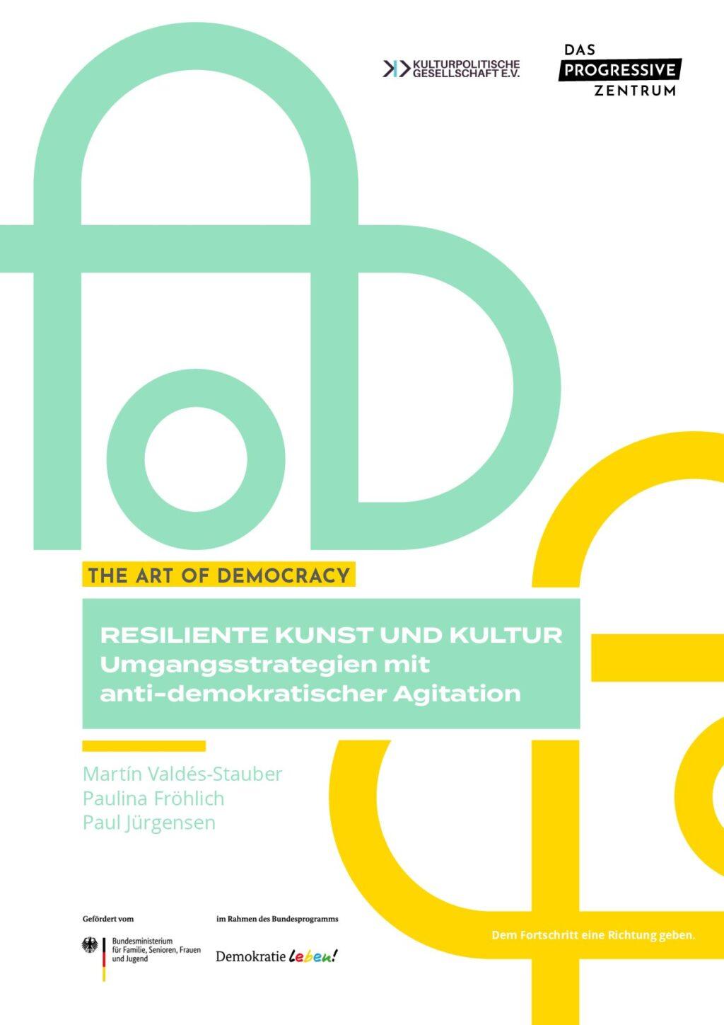 Cover von The Art of Democracy. Resiliente Kunst und Kultur. Umgangsstrategien mit anti-demokratischer Agitation