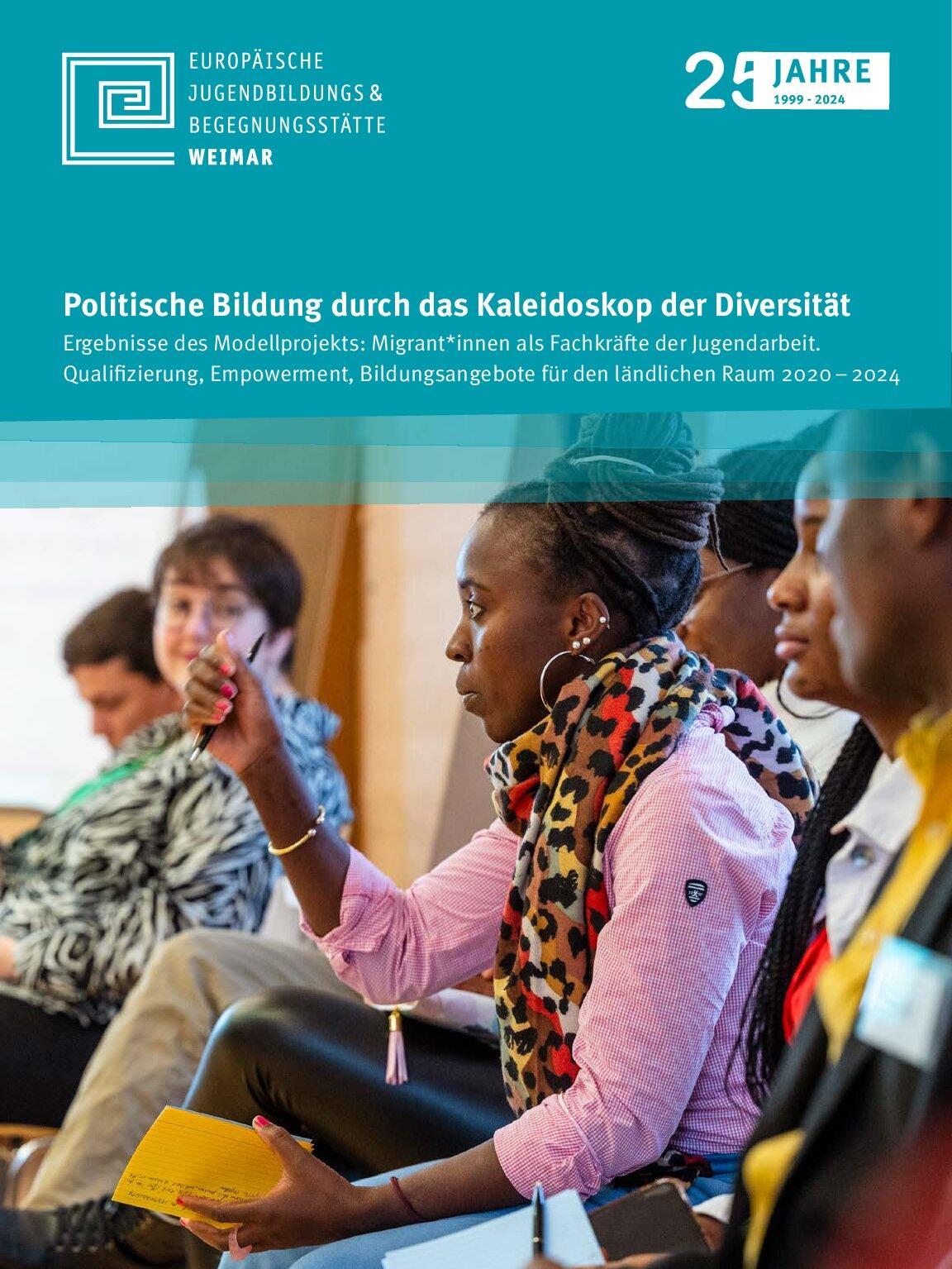 Cover von Politische Bildung durch das Kaleidoskop der Diversität. Ergebnisse des Modellprojekts: Migrant*innen als Fachkräfte der Jugendarbeit. Qualifizierung, Empowerment, Bildungsangebote für den ländlichen Raum 2020 –2024