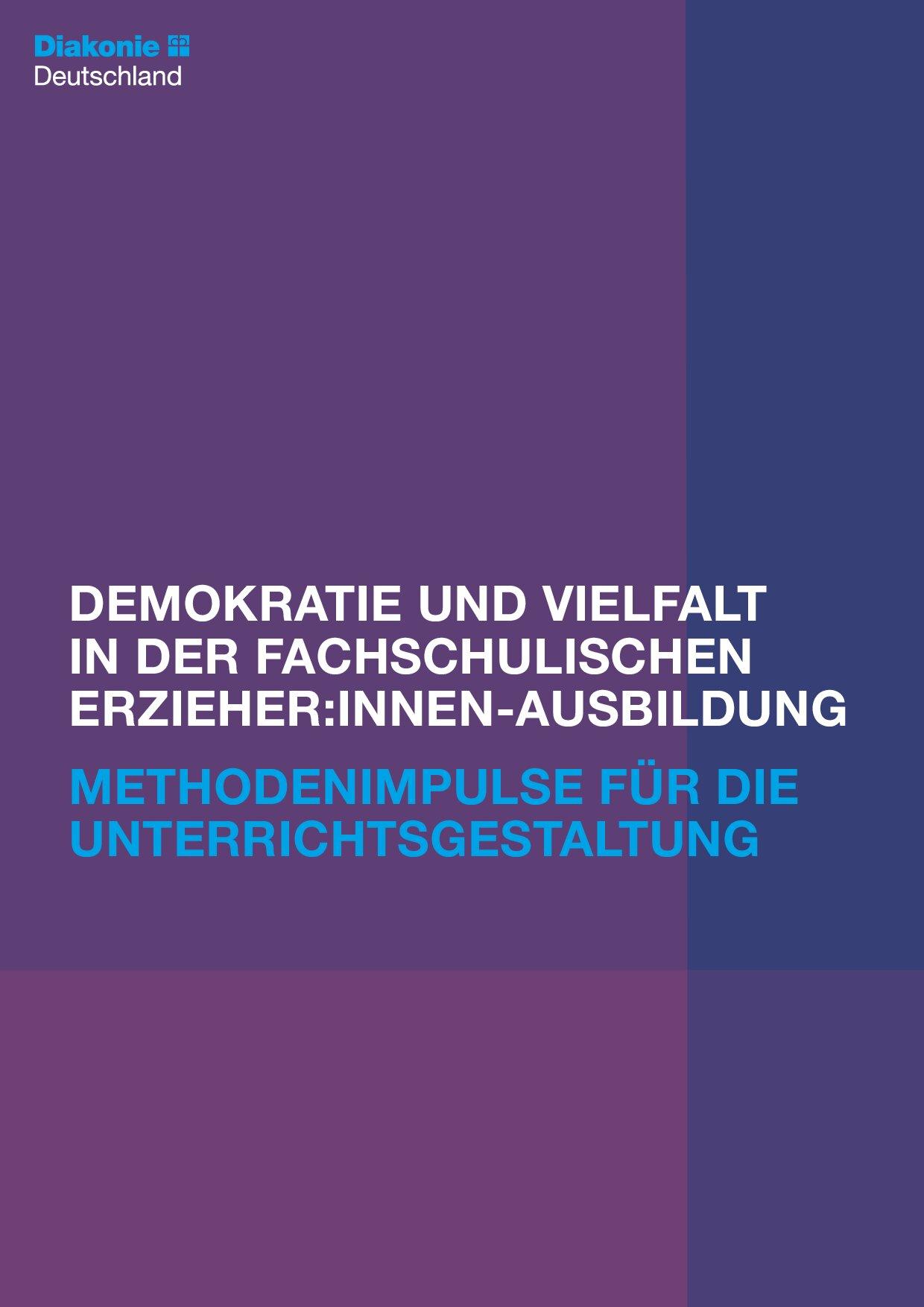 Cover von Demokratie und Vielfalt in der fachschulischen Erzieher:innen-Ausbildung. Methodenimpulse für die Unterrichtsgestaltung