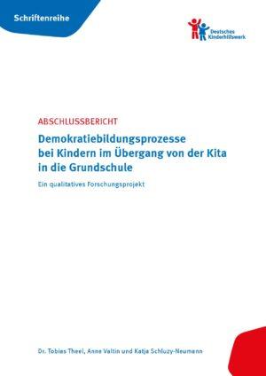 Cover von Abschlussbericht. Demokratiebildungsprozesse bei Kindern im Übergang von der Kita in die Grundschule. Ein qualitatives Forschungsprojekt