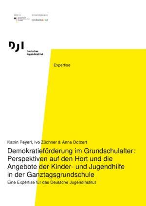 Cover von Demokratieförderung im Grundschulalter. Potenziale und Grenzen in Hort und Ganztagsgrundschule. Handreichung zum 2. Schwerpunktbericht der wissenschaftlichen Begleitung der Modellprojekte im Handlungsfeld Demokratieförderung. Empfehlungen für die Fachpraxis