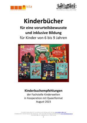 Cover von Kinderbücher für eine vorurteilsbewusste und inklusive Bildung für Kinder von 6 bis 9 Jahren. Kinderbuchempfehlungen der Fachstelle Kinderwelten in Kooperation mit Queerformat August 2023
