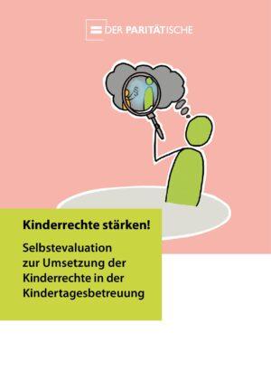 Cover von Kinderrechte stärken! Selbstevaluation zur Umsetzung der Kinderrechte in der Kindertagesbetreuung