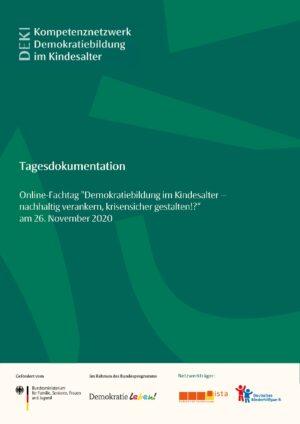 Cover von Tagesdokumentation. Online-Fachtag: "Demokratiebildung im Kindesalter – nachhaltig verankern, krisensicher gestalten!?" am 26. Novmber 2020