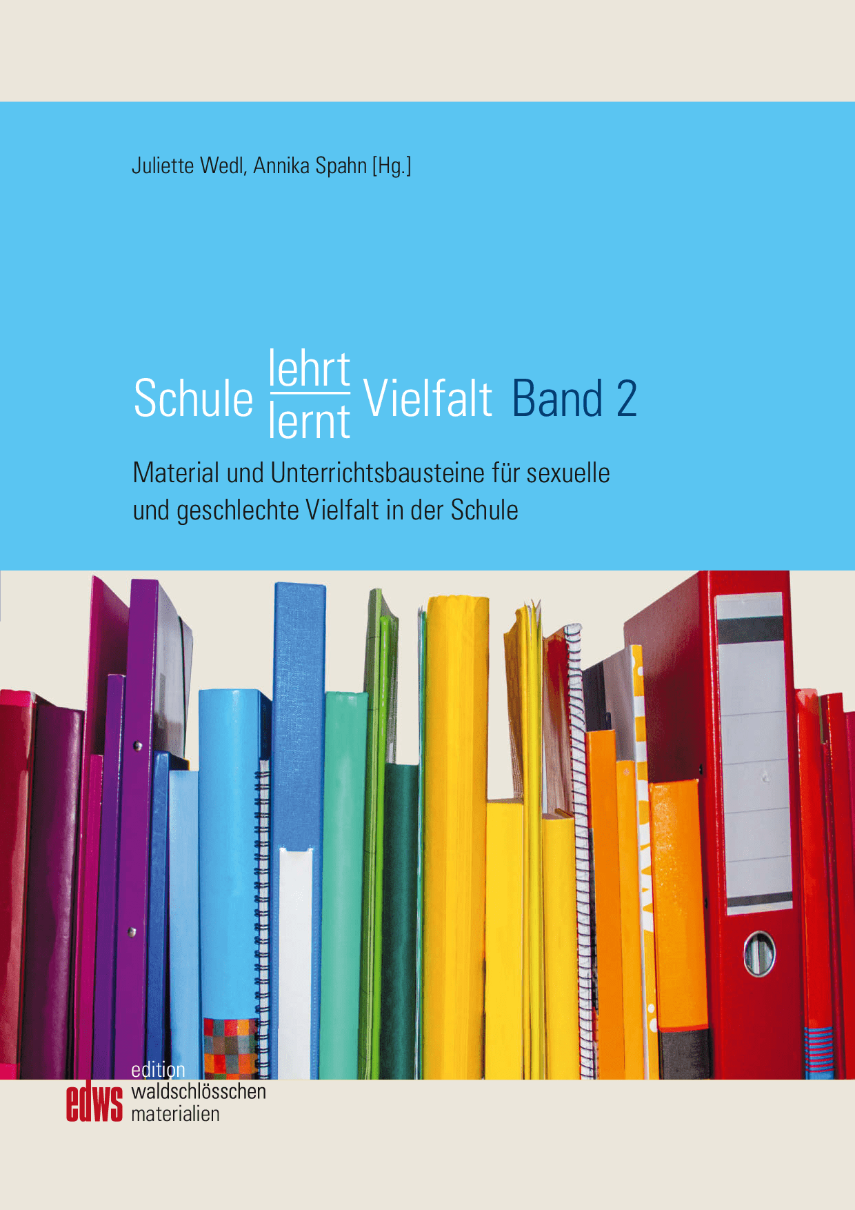 Cover von Schule lehrt/lernt Vielfalt Band 2 – Materialien und Unterrichtsbausteine für sexuelle und geschlechtliche Vielfalt in der Schule. Edition Waldschlösschen/Materialien/Heft 22