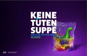 Cover von Keine Tütensuppe. Rezepte für die politische Bildung mit Kindern