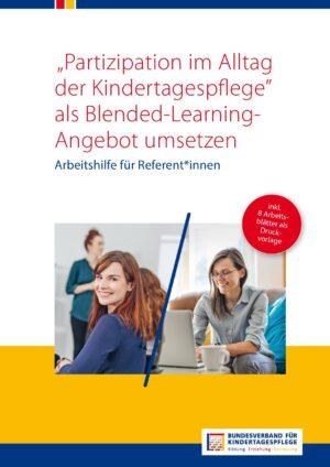 Cover von "Partizipation im Alltag der Kindertagespflege" als Blended-Learning-Angebot umsetzen. Arbeitshilfe für Referent*innen