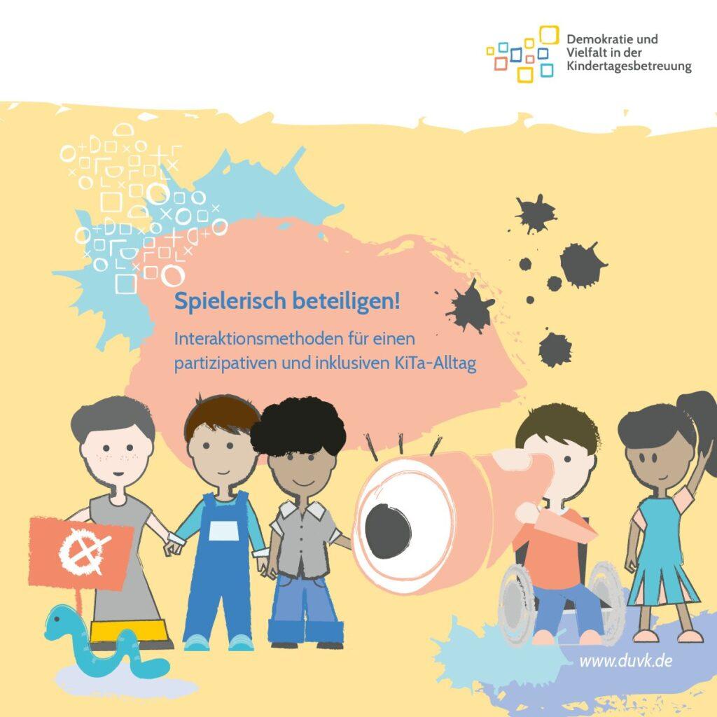 Cover von Spielerisch beteiligen! Interaktionsmethoden für einen partizipativen und inklusiven KiTa-Alltag