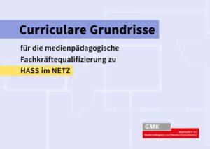 Cover von Curriculare Grundrisse für die medienpädagogische Fachkräftequalifizierung zu Hass im Netz
