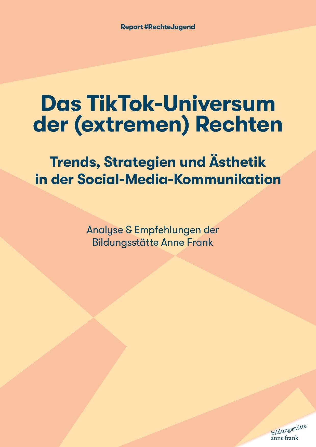 Cover von Report #RechteJugend: Das TikTok-Universum der (extremen) Rechten. Trends, Strategien und Ästhetik in der Social-Media-Kommunikation. Analyse & Empfehlungen der Bildungsstätte Anne Frank