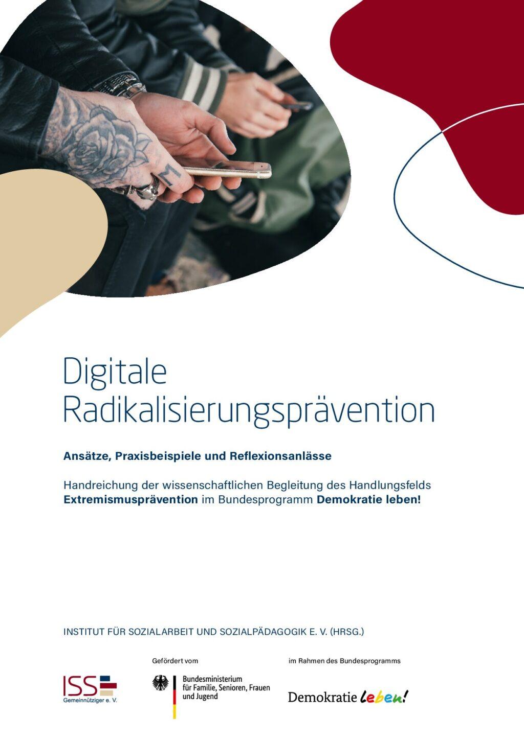 Cover von Digitale Radikalisierungsprävention. Ansätze, Praxisbeispiele und Reflexionsanlässe. Handreichung der wissenschaftlichen Begleitung des Handlungsfelds Extremismusprävention im Bundesprogramm Demokratie leben!